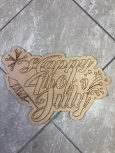 Load image into Gallery viewer, HAPPY 4TH OF JULY - Blank wood Cutout
